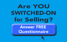 Are you Switched-On for selling? Answer Free Questionnaire